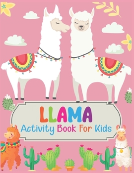 Paperback Llama Activity Book For Kids: A Fun Kid Workbook Game For Learning, Coloring, Dot To Dot, Mazes and More Book