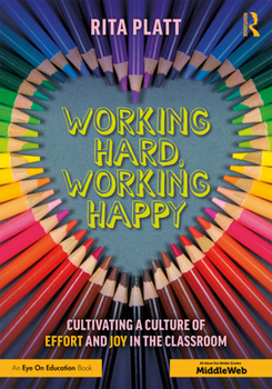Paperback Working Hard, Working Happy: Cultivating a Culture of Effort and Joy in the Classroom Book