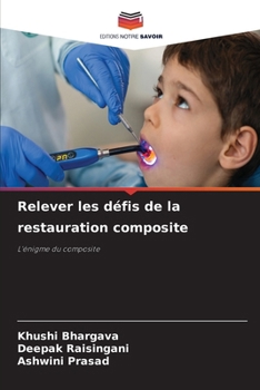 Relever les défis de la restauration composite (French Edition)