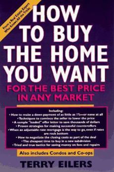 Paperback How to Buy the Home You Want, for the Best Price, in Any Market Book