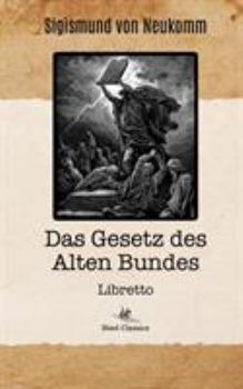 Paperback Das Gesetz des Alten Bundes: Libretto [German] Book