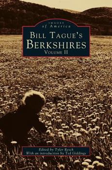 Bill Tague's Berkshires: Volume II - Book  of the Images of America: Massachusetts