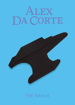 Hardcover Alex Da Corte: The Whale Book
