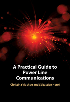 Hardcover A Practical Guide to Power Line Communications Book