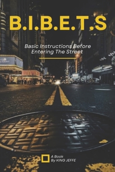 Paperback B.I.B.E.T.S: Basic Instructions Before Entering the Streets Book