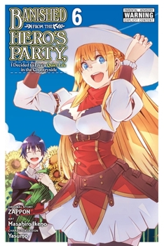 Paperback Banished from the Hero's Party, I Decided to Live a Quiet Life in the Countryside, Vol. 6 (Manga) Book