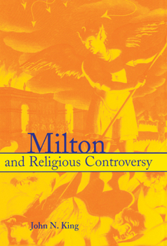 Hardcover Milton and Religious Controversy: Satire and Polemic in Paradise Lost Book