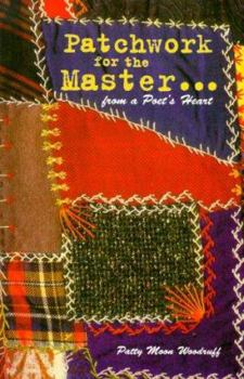 Paperback Patchwork For The Master . . . From a Poet's Heart Book
