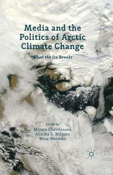 Paperback Media and the Politics of Arctic Climate Change: When the Ice Breaks Book