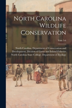 Paperback North Carolina Wildlife Conservation; vols. 5-6 Book