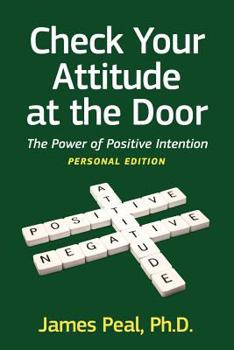 Paperback Check Your Attitude at the Door: The Power of Positive Intention Book