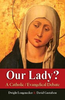 Paperback Our Lady?: A Catholic Evangelical Debate Book