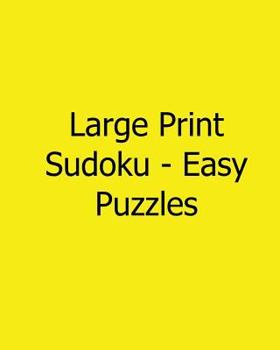 Paperback Large Print Sudoku - Easy Puzzles: Fun, Large Grid Sudoku Puzzles [Large Print] Book