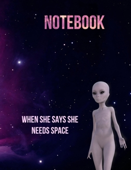 Notebook: When she says she need space!: Flying starts from the ground. The more grounded you are, the higher you fly.