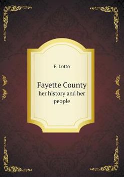 Paperback Fayette County her history and her people Book
