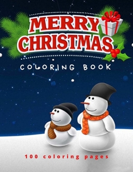 Merry Christmas Coloring Book 100 Coloring Pages: Christmas Coloring Book, Christmas Gift, For Kids, Crafts for Children, Coloring Pictures, Childhood ... Pages, Coloring Pictures, Unlined, 8,5"x 11")