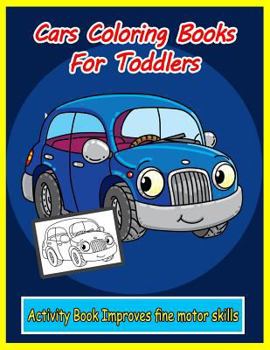 Paperback Cars Coloring Books for Toddlers: Activity Book Improves Fine Motor Skills Book