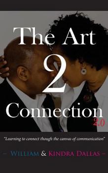 Paperback The Art 2 Connection 2.0: The skill connection through the canvas of communication Book