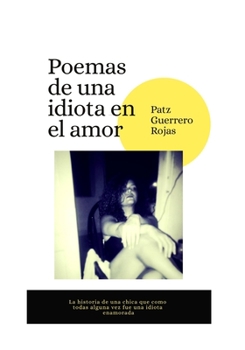 Paperback Poemas de una idiota en el amor [Spanish] Book