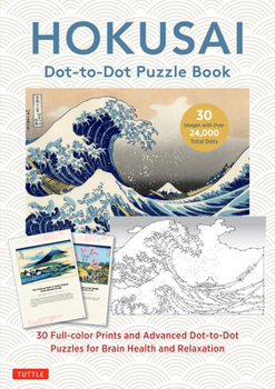 Hokusai Dot-To-Dot Puzzle Book: 30 Full-Color Prints and 30 Advanced Dot-To-Dot Puzzles for Brain Health and Relaxation