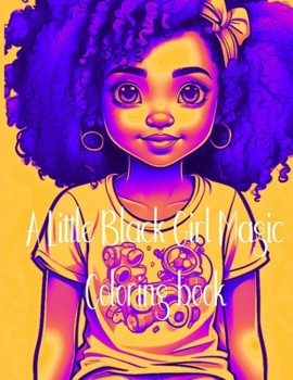 Paperback A Little Black Girl Magic: Coloring Book