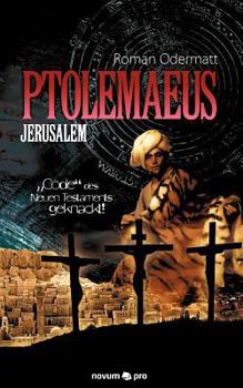 Ptolemaeus Jerusalem ; "Code" Des Neuen Testaments Geknackt!