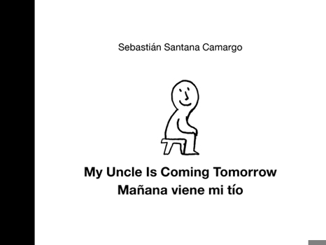 Hardcover My Uncle Is Coming Tomorrow / Man&#771;ana Viene Mi Ti&#769;o (English-Spanish Bilingual Edition) Book