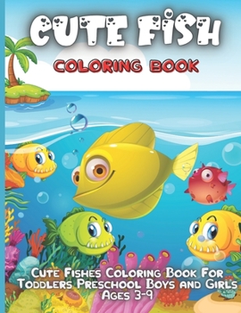 Paperback Cute Fish Coloring Book: Super Fun Coloring Pages of Fish & Sea Creatures Book