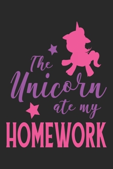 The Unicorn Ate My Homework (Unicorn Journal Notebook): unicorn journal, unicorn notebook, unicorn journal amazon, unicorn journal with lock, unicorn ... of activity , unicorn journal sketchbook