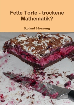 Paperback Fette Torte - trockene Mathematik [German] Book