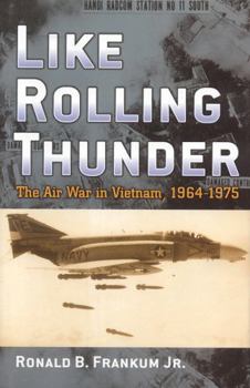 Hardcover Like Rolling Thunder: The Air War in Vietnam, 1964-1975 Book