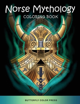 Norse Mythology Coloring Book: Adult Coloring Book with Amazing Designs for Relaxation and Fun