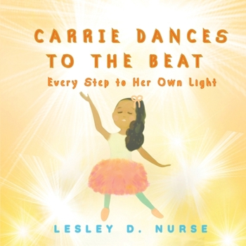 Paperback Carrie Dances to the Beat: Every Step to Her Own Light Book