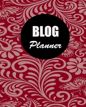 Blog Planner: Blog Planning Notebook, Blogger Log Book, Blog Planning Sheets, Daily Blog Posts, Blog Monthly Planner, Guest Blogging, Social Media ... Perfect Gift For Bloggers And Content Writers