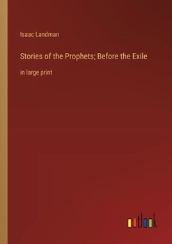 Paperback Stories of the Prophets; Before the Exile: in large print Book