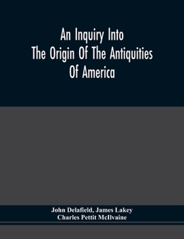 Paperback An Inquiry Into The Origin Of The Antiquities Of America Book