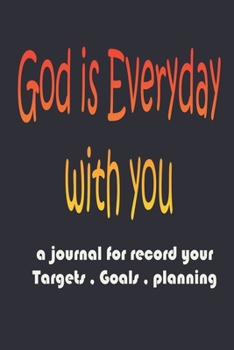 Paperback God is everyday with you: a journal for record your targets, goals, dreams Book