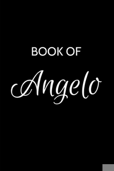 Paperback Angelo Journal Notebook: A Gratitude Journal Notebook for Men Boys Fathers and Sons with the name Angelo - Handsome Elegant Bold & Personalized Book