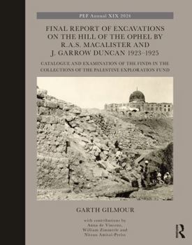 Hardcover Final Report of Excavations on the Hill of the Ophel by R.A.S. MacAlister and J. Garrow Duncan 1923-1925: Catalogue and Examination of the Finds in th Book
