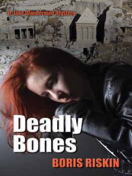 Hardcover Deadly Bones: A Jake Wanderman Mystery (Five Star Mystery Series) Book