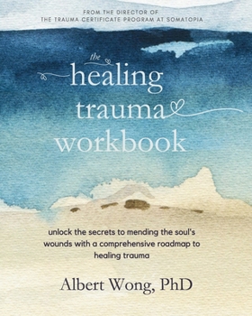 Paperback The Healing Trauma Workbook: A Roadmap to Help You Move Forward After Trauma Book
