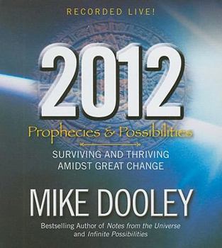 Audio CD 2012: Prophecies & Possibilities: Surviving and Thriving Amidst Great Change Book