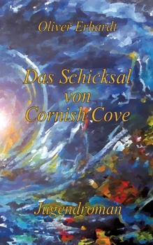 Das Schicksal von Cornish Cove: Das große Finale der Cornish Cove Reihe (German Edition)