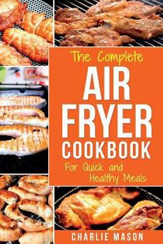 Paperback Air fryer cookbook: For Quick and Healthy Meals Book