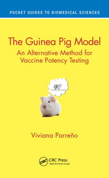 Paperback The Guinea Pig Model: An Alternative Method for Vaccine Potency Testing Book