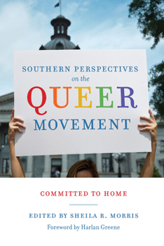 Hardcover Southern Perspectives on the Queer Movement: Committed to Home Book