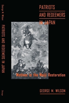 Paperback Patriots and Redeemers in Japan: Motives in the Meiji Restoration Book