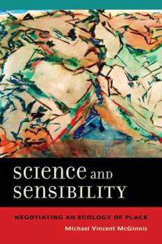 Hardcover Science and Sensibility: Negotiating an Ecology of Place Book