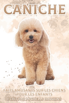 Paperback Caniche: Faits amusants sur les chiens pour les enfants #6 [French] Book
