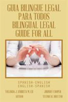 Guia Bilingue Legal Para Todos/ Bilingual Legal Guide for All: Spanish-English/English-Spanish